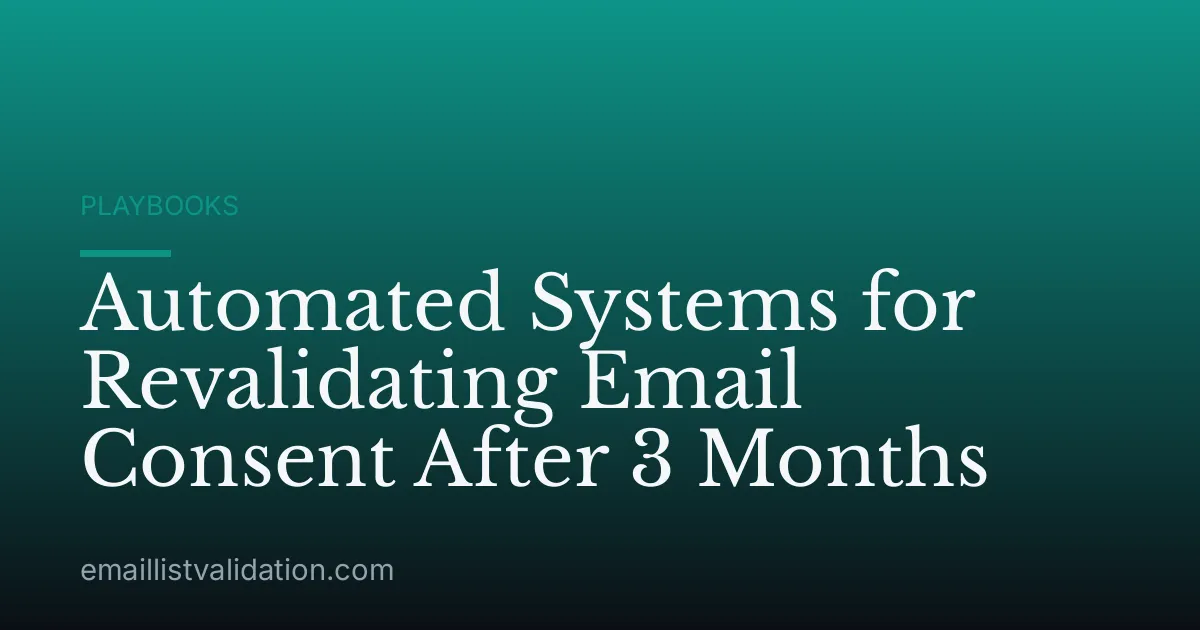 Automated Systems for Revalidating Email Consent After 3 Months