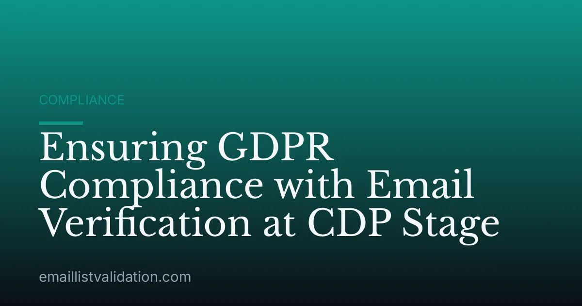 Ensuring GDPR Compliance with Email Verification at CDP Stage