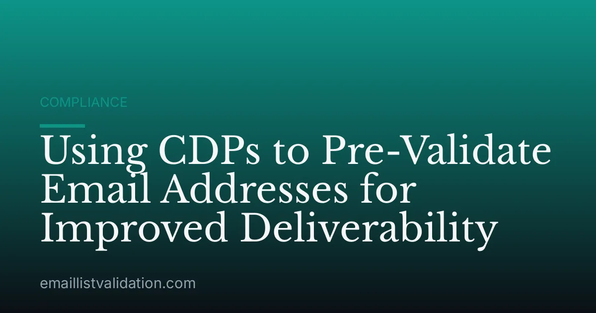 Using CDPs to Pre-Validate Email Addresses for Improved Deliverability