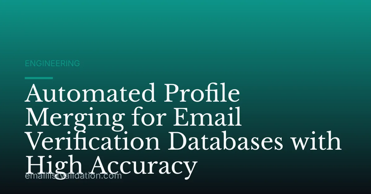 Automated Profile Merging for Email Verification Databases with High Accuracy