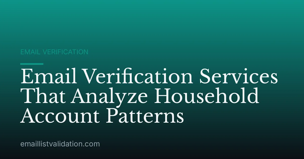 Email Verification Services That Analyze Household Account Patterns