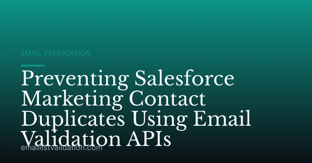 Preventing Salesforce Marketing Contact Duplicates Using Email Validation APIs