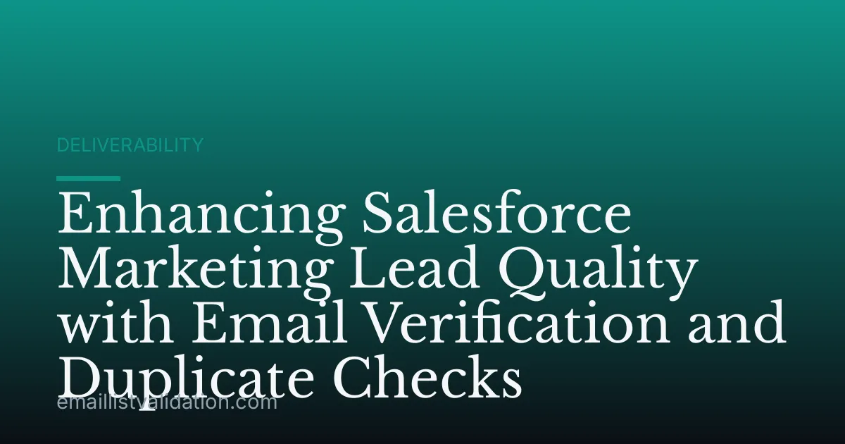 Enhancing Salesforce Marketing Lead Quality with Email Verification and Duplicate Checks
