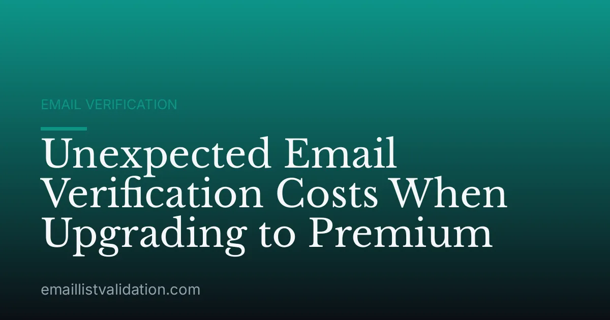 Unexpected Email Verification Costs When Upgrading to Premium