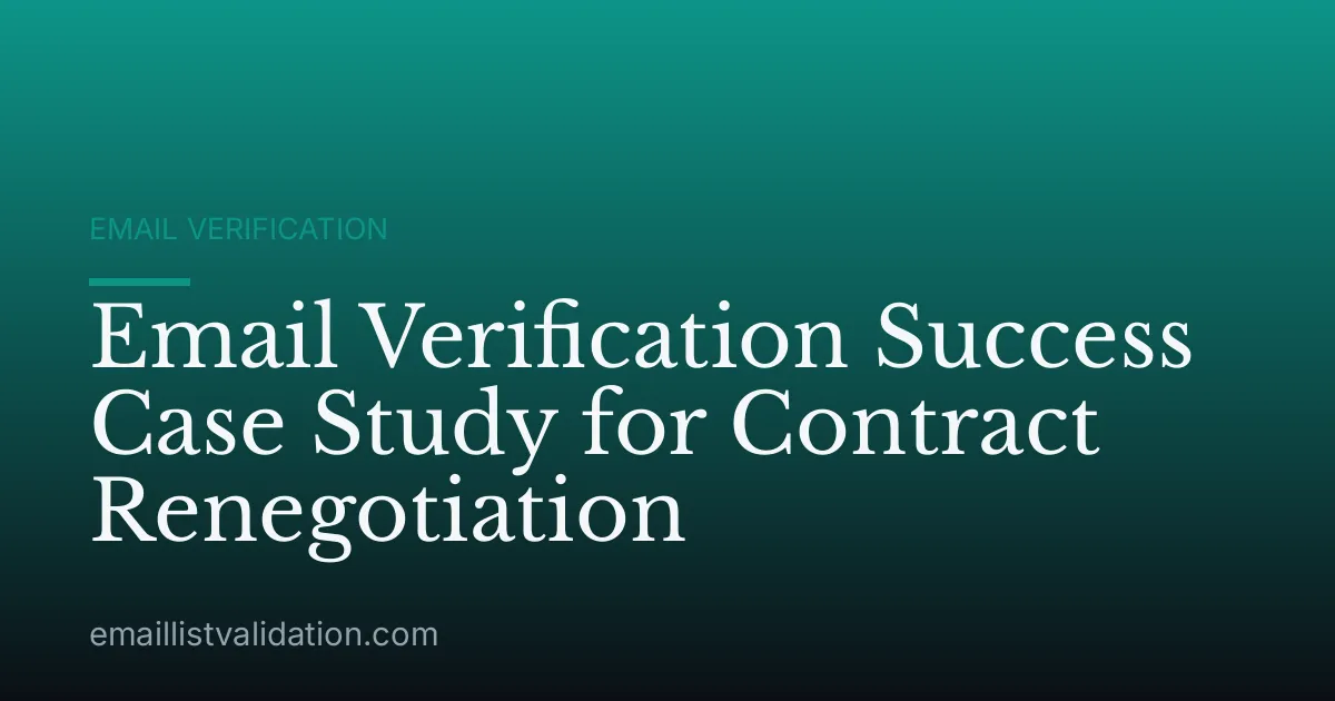 Email Verification Success Case Study for Contract Renegotiation