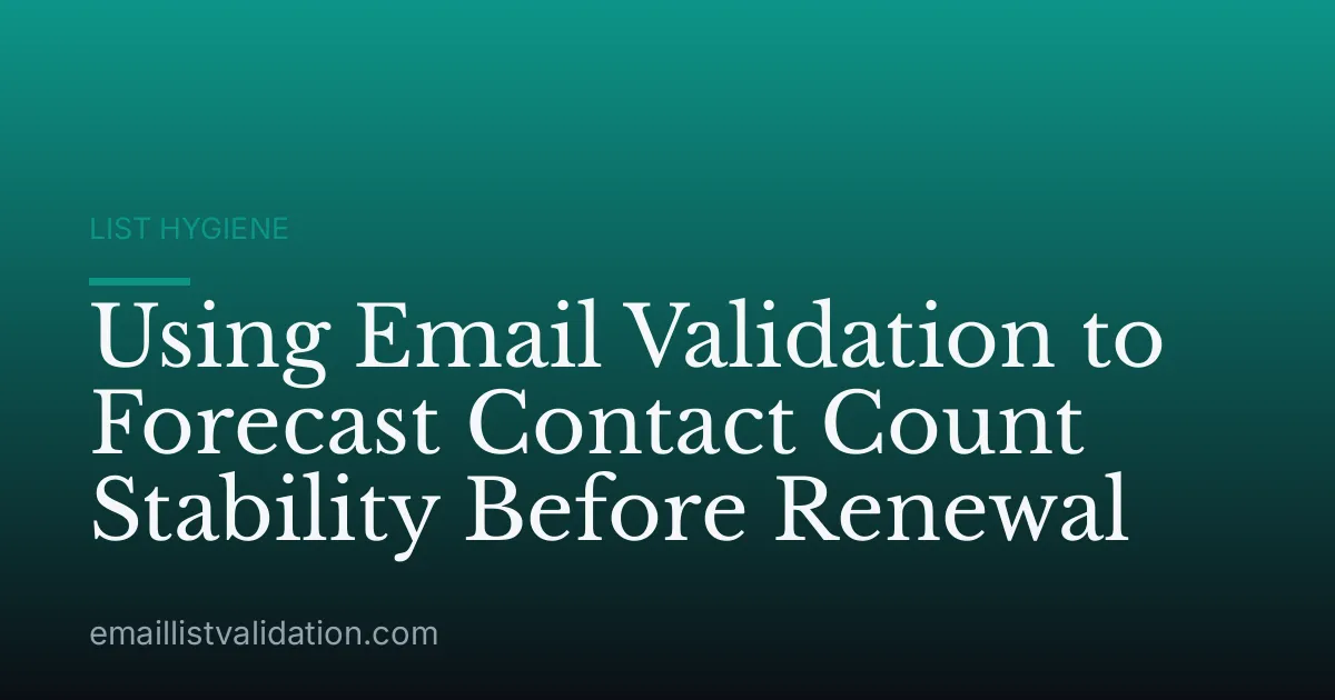 Using Email Validation to Forecast Contact Count Stability Before Renewal