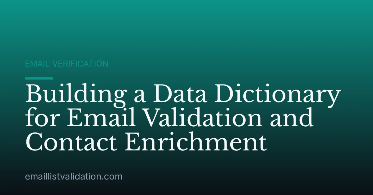 Building a Data Dictionary for Email Validation and Contact Enrichment