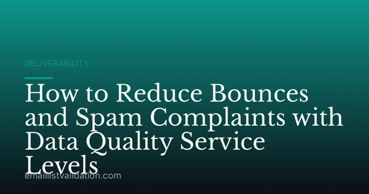 How to Reduce Bounces and Spam Complaints with Data Quality Service Levels
