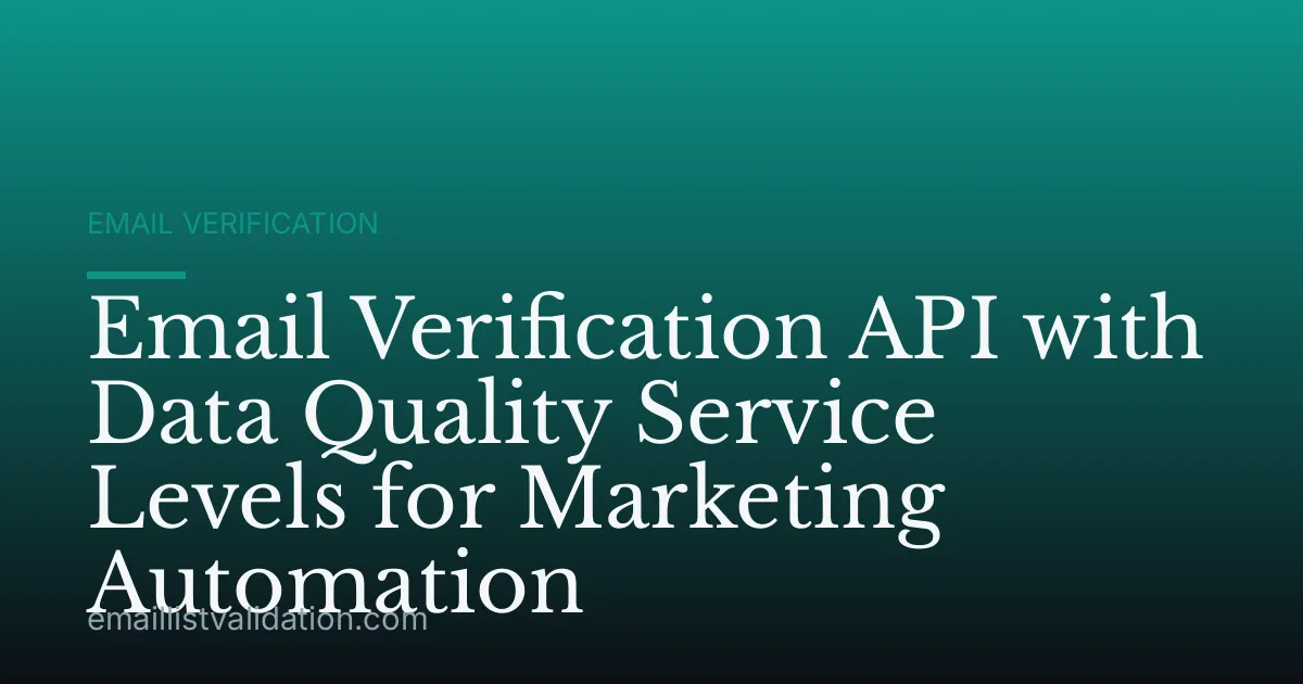 Email Verification API with Data Quality Service Levels for Marketing Automation