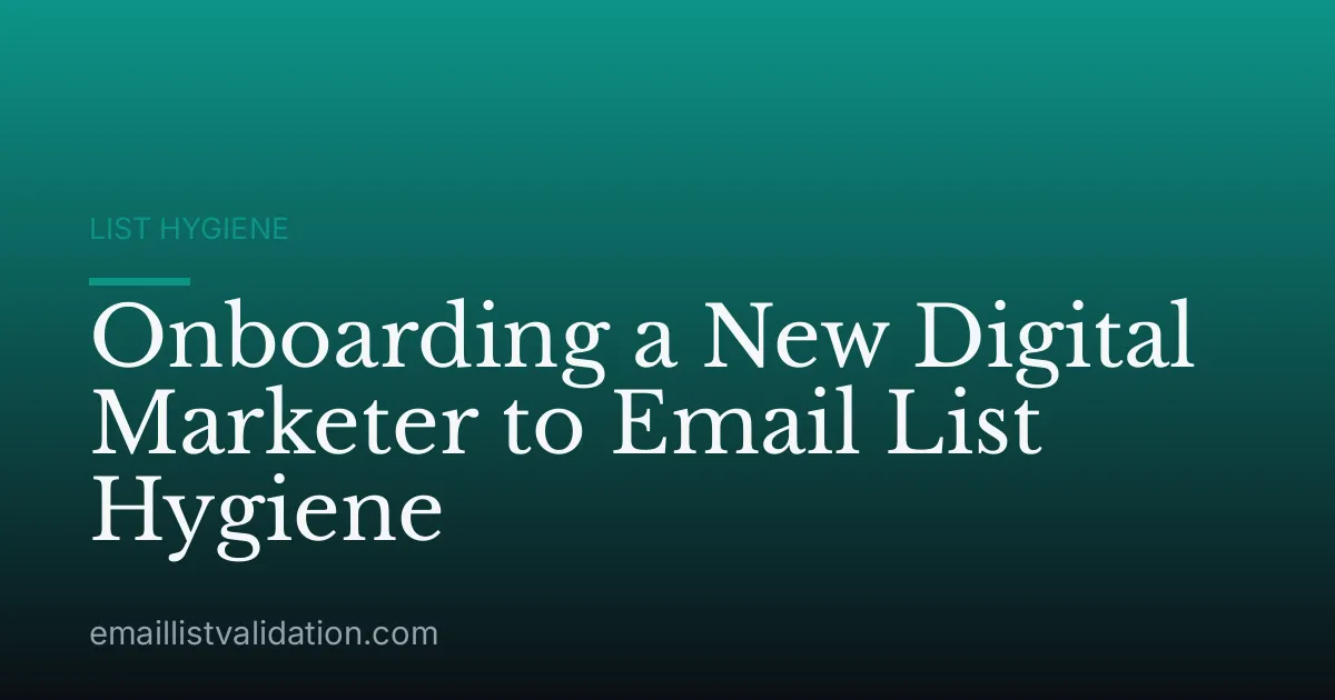 Onboarding a New Digital Marketer to Email List Hygiene