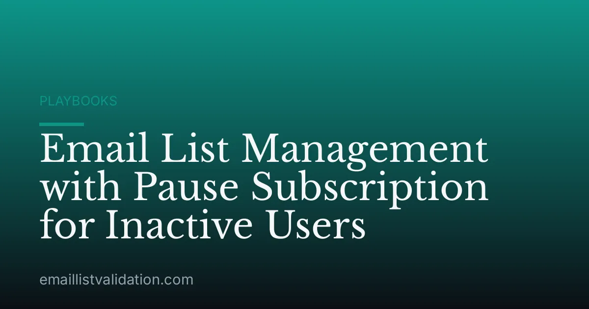 Email List Management with Pause Subscription for Inactive Users
