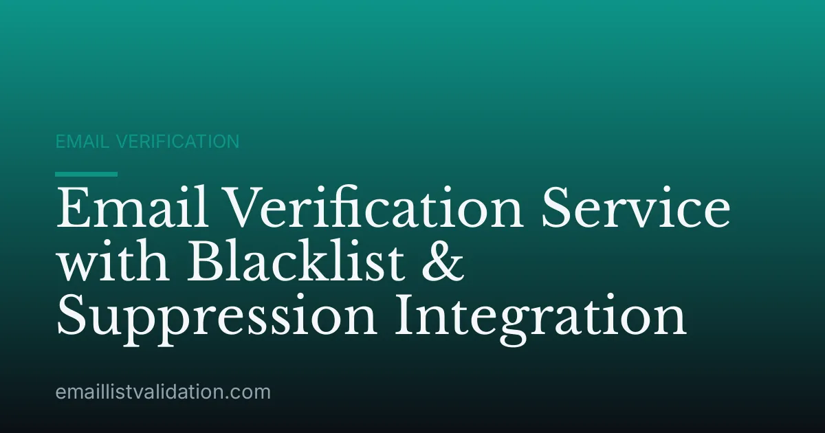 Email Verification Service with Blacklist & Suppression Integration