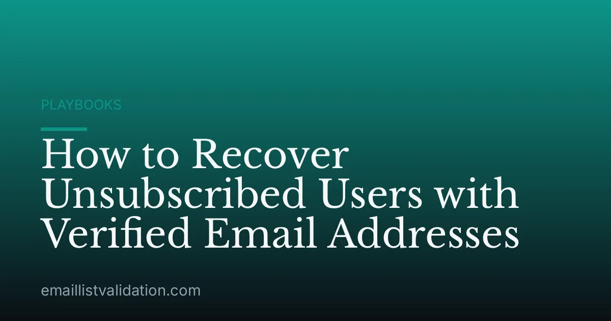 How to Recover Unsubscribed Users with Verified Email Addresses
