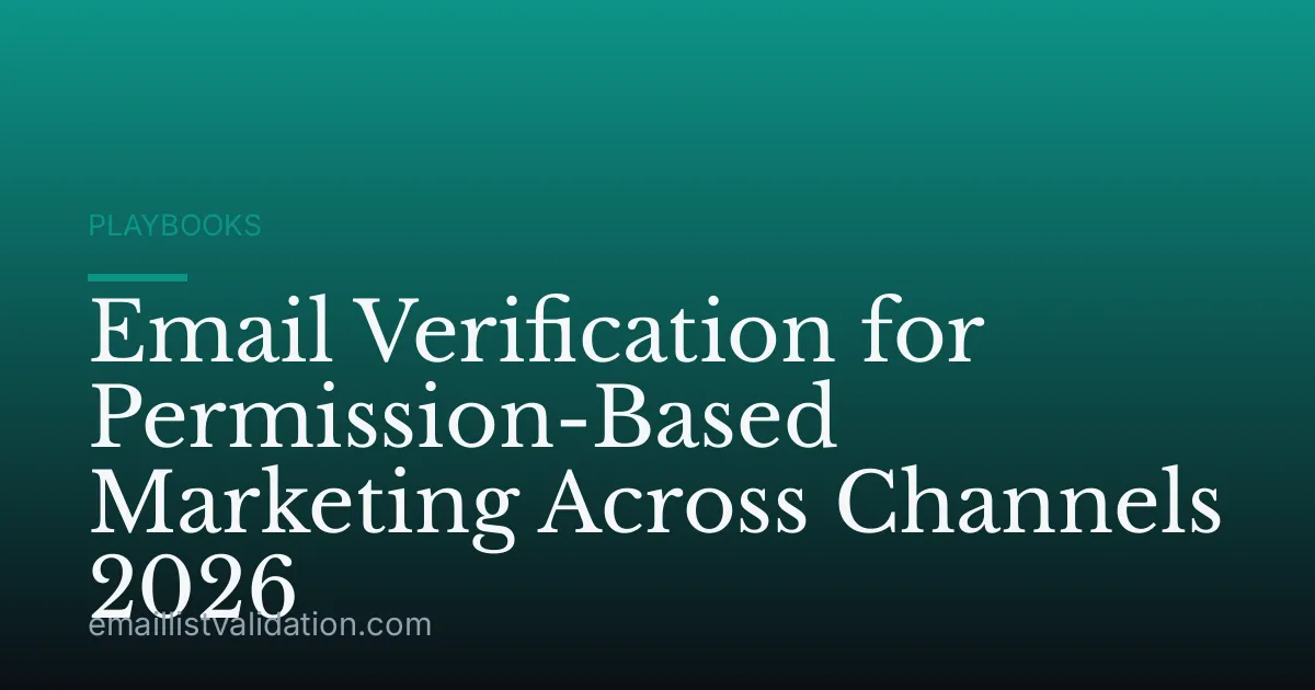 Email Verification for Permission-Based Marketing Across Channels 2026