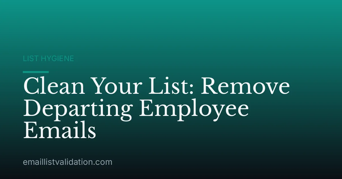 Clean Your List: Remove Departing Employee Emails
