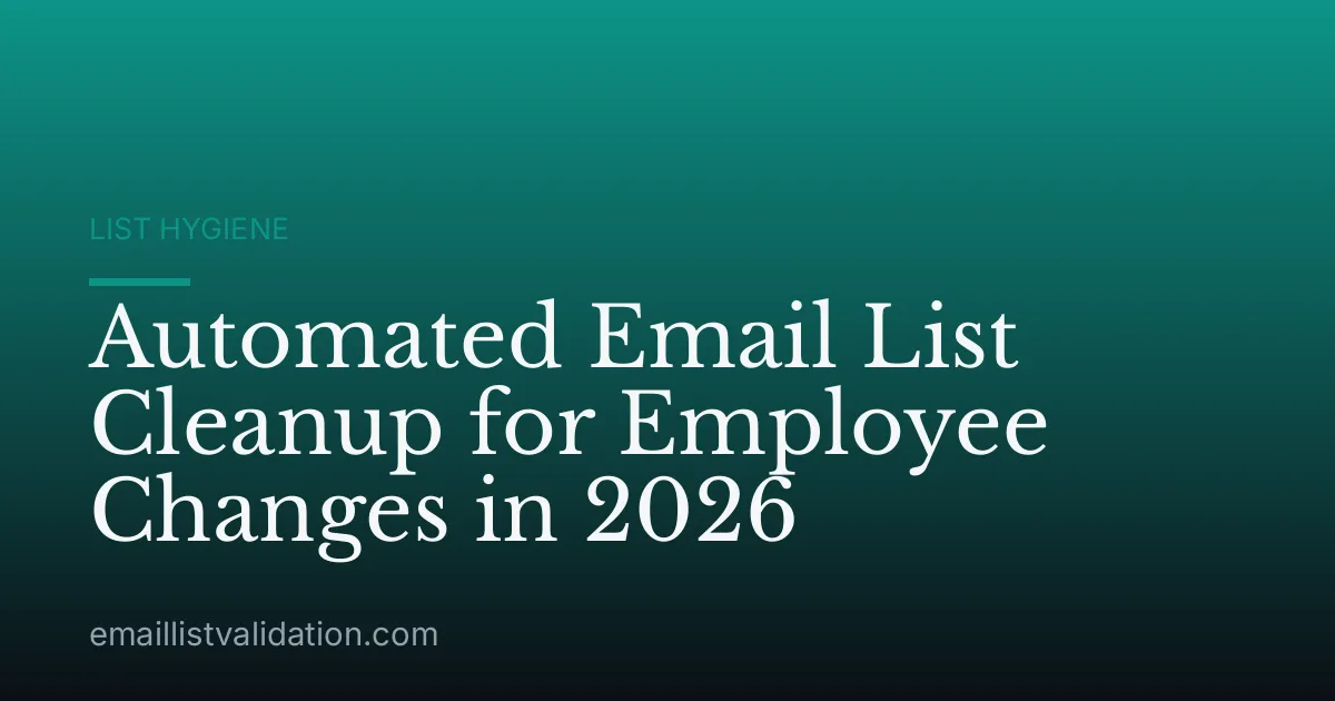 Automated Email List Cleanup for Employee Changes in 2026