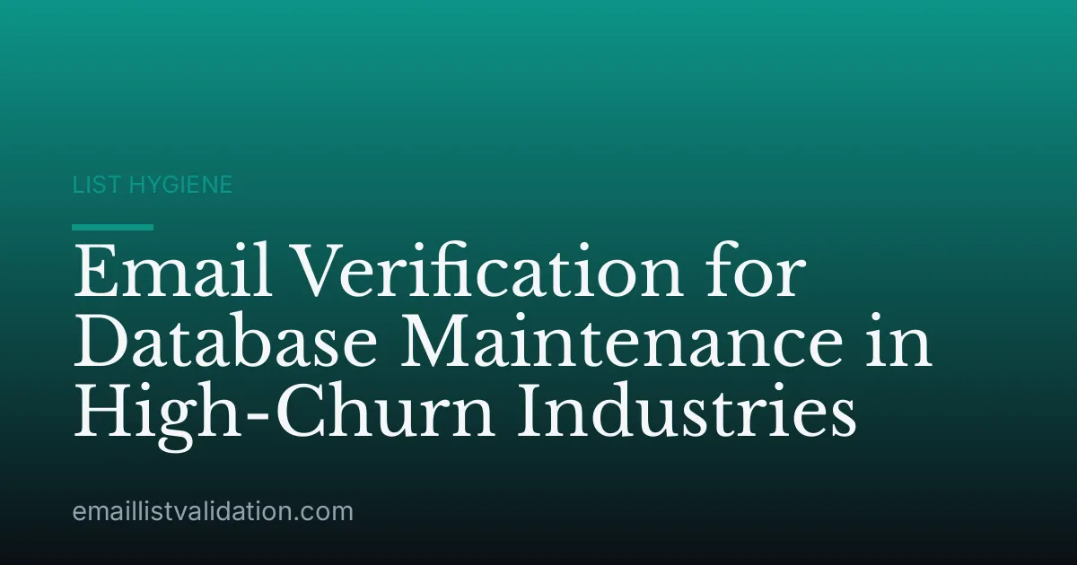 Email Verification for Database Maintenance in High-Churn Industries