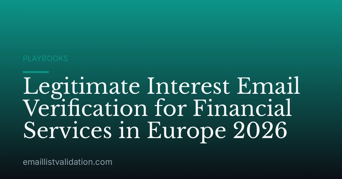 Legitimate Interest Email Verification for Financial Services in Europe 2026