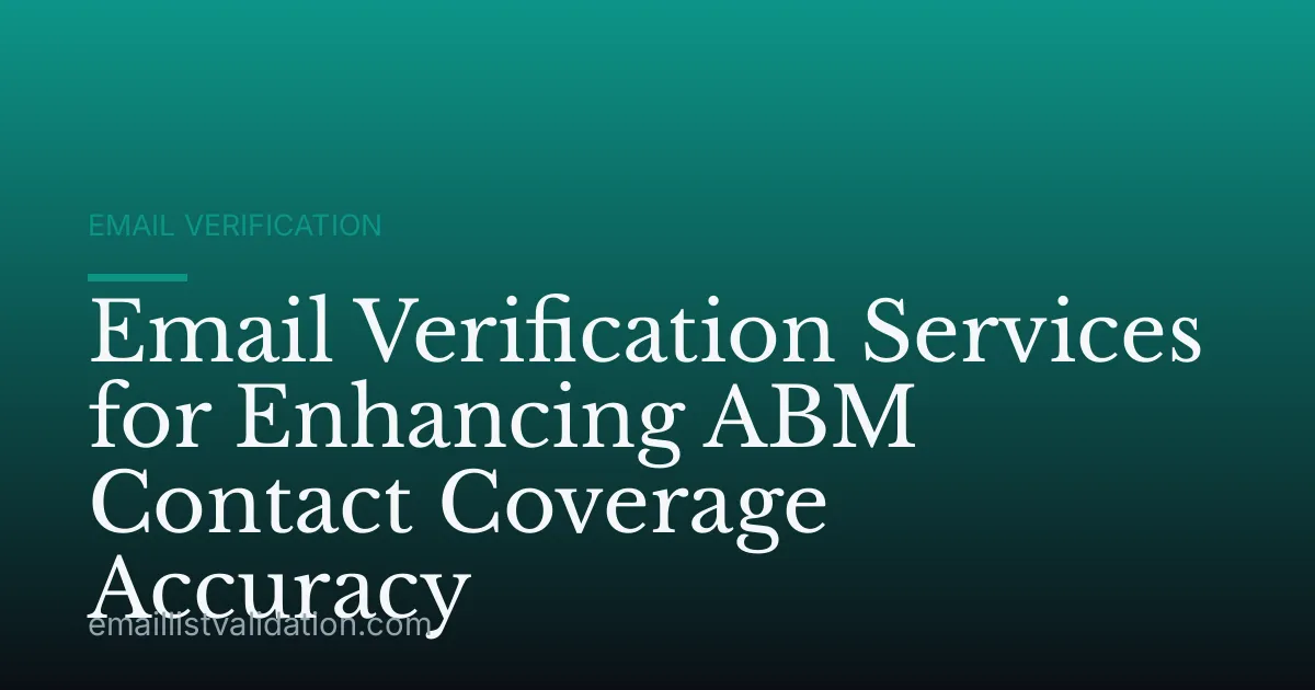 Email Verification Services for Enhancing ABM Contact Coverage Accuracy