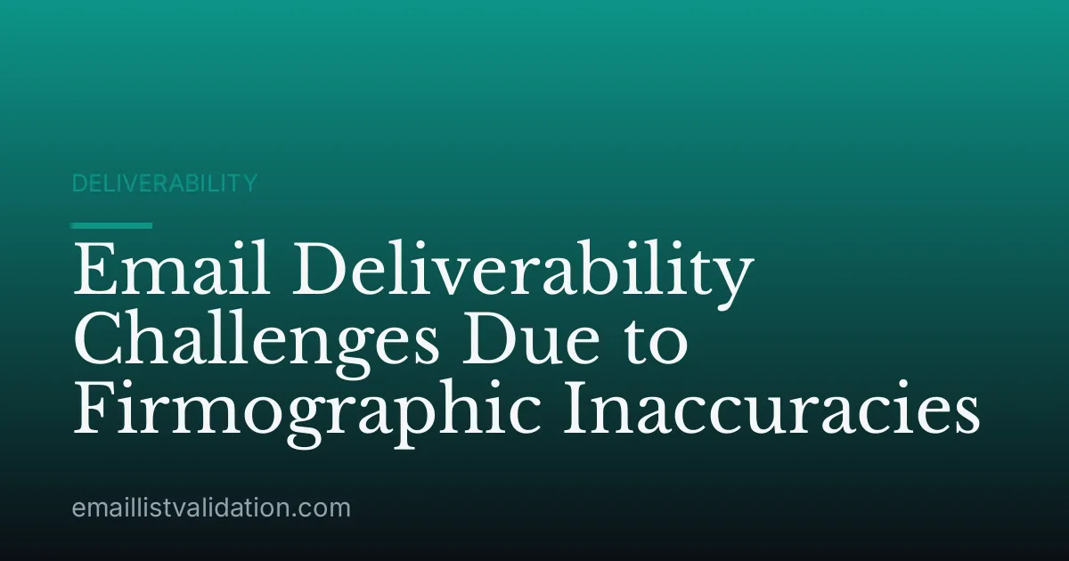 Email Deliverability Challenges Due to Firmographic Inaccuracies
