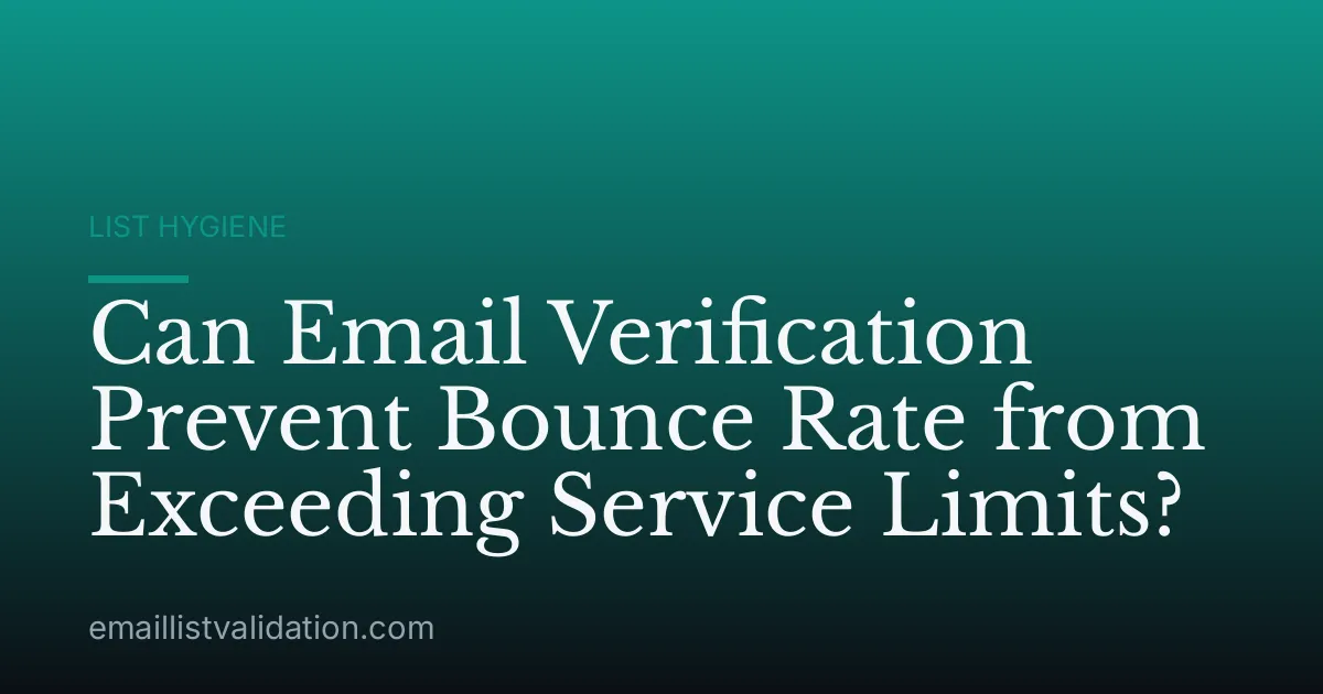 Can Email Verification Prevent Bounce Rate from Exceeding Service Limits?