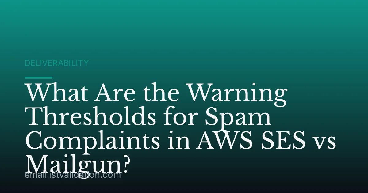 What Are the Warning Thresholds for Spam Complaints in AWS SES vs Mailgun?