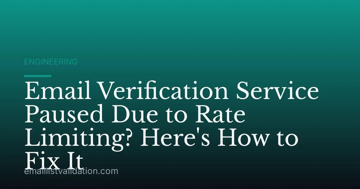 Email Verification Service Paused Due to Rate Limiting? Here's How to Fix It