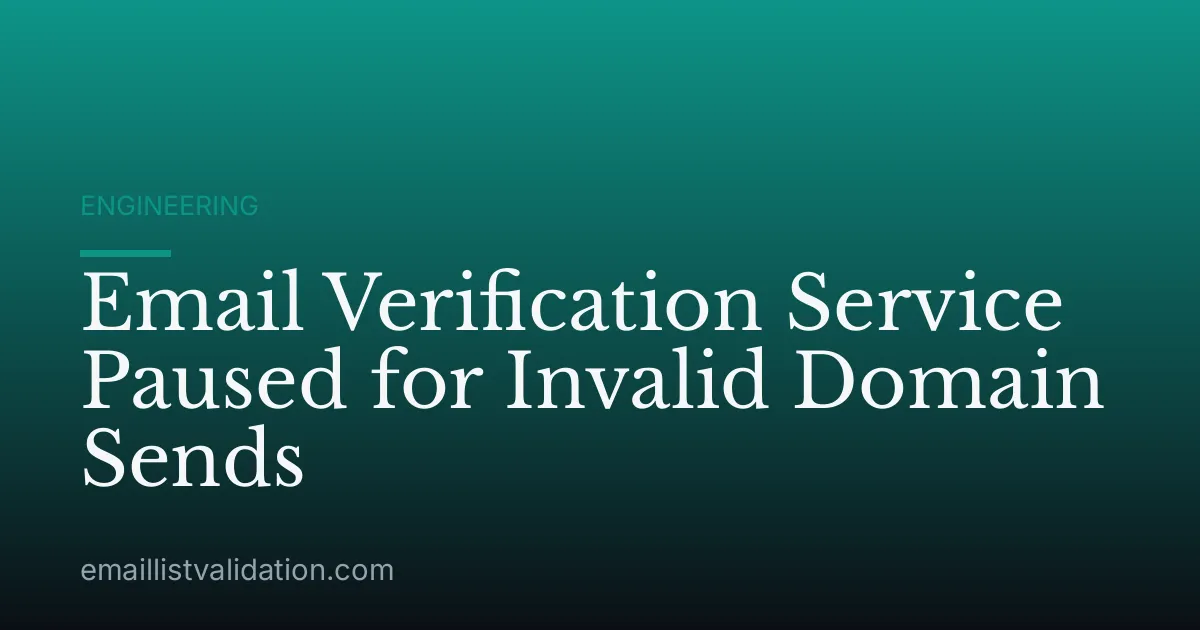 Email Verification Service Paused for Invalid Domain Sends