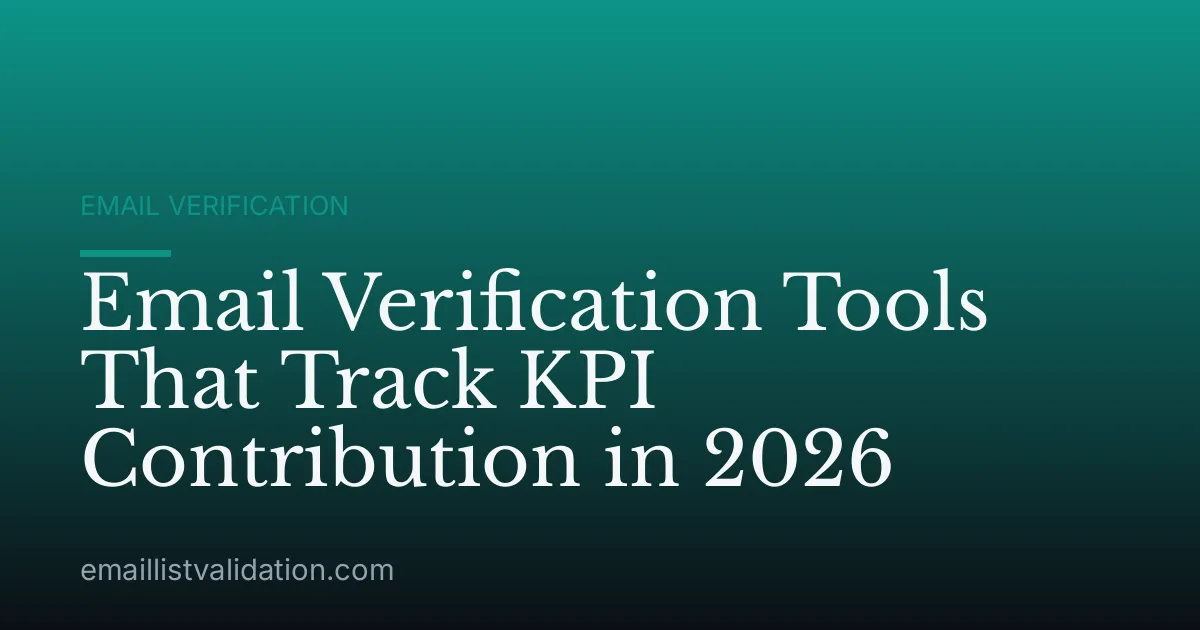 Email Verification Tools That Track KPI Contribution in 2026