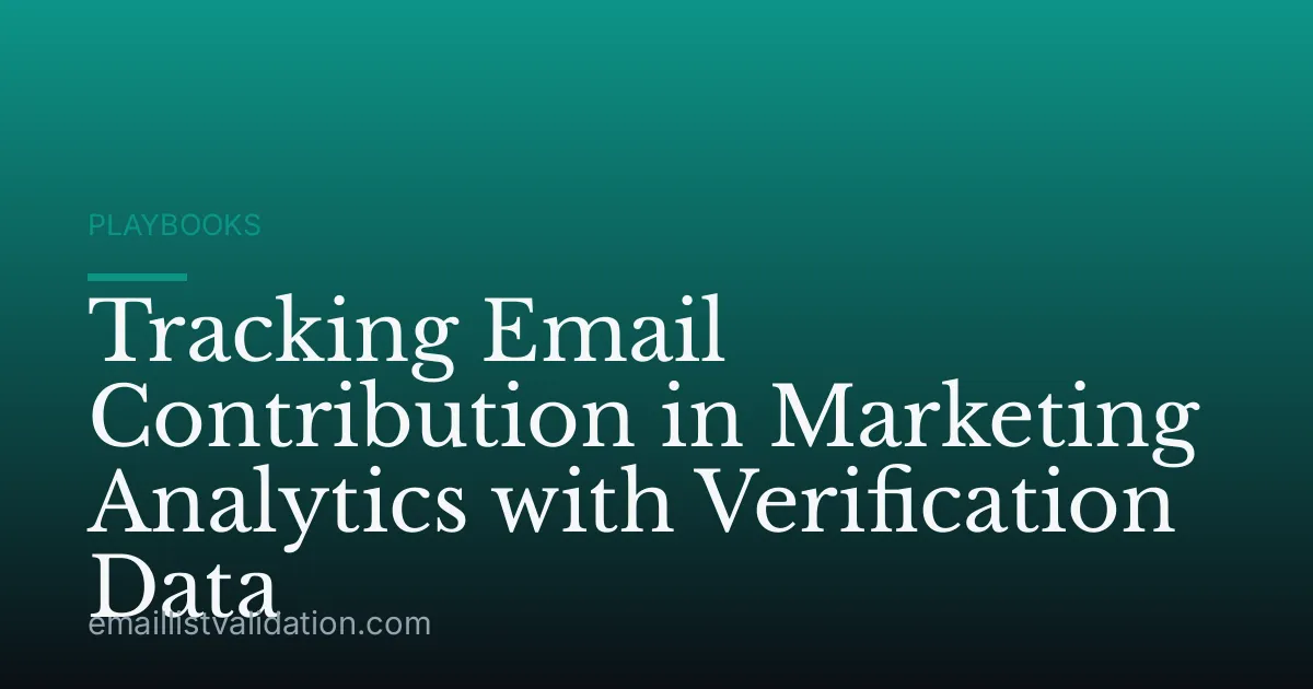 Tracking Email Contribution in Marketing Analytics with Verification Data