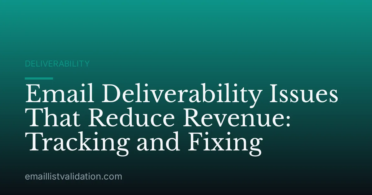 Email Deliverability Issues That Reduce Revenue: Tracking and Fixing