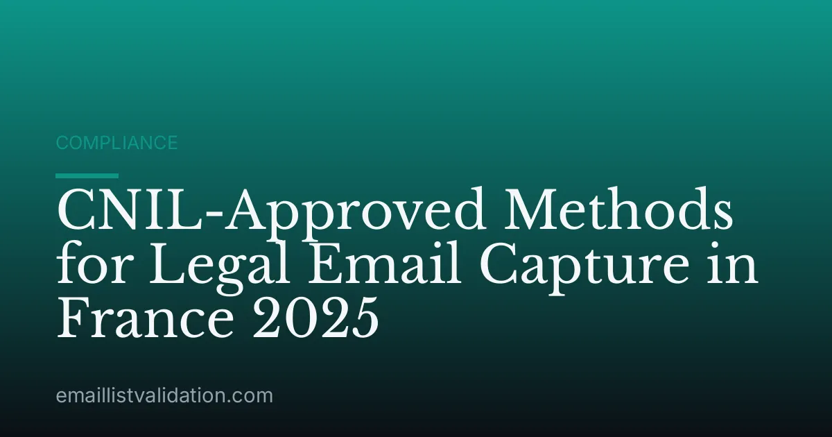 CNIL-Approved Methods for Legal Email Capture in France 2025