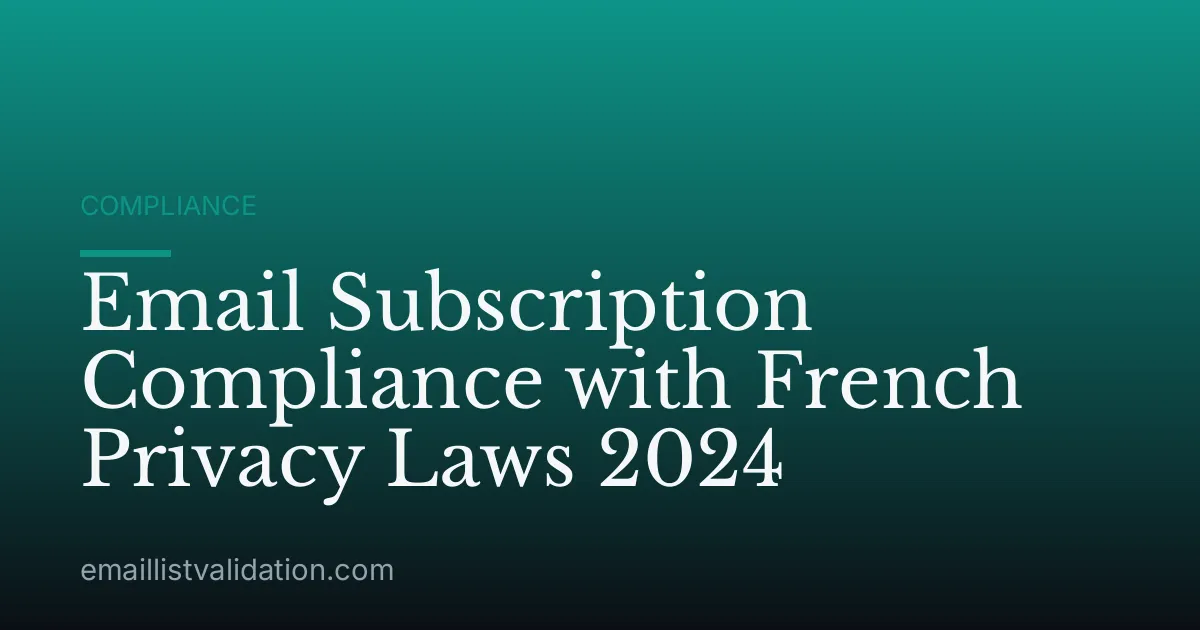 Email Subscription Compliance with French Privacy Laws 2024