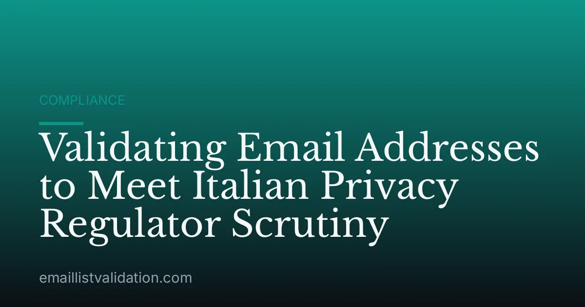 Validating Email Addresses to Meet Italian Privacy Regulator Scrutiny