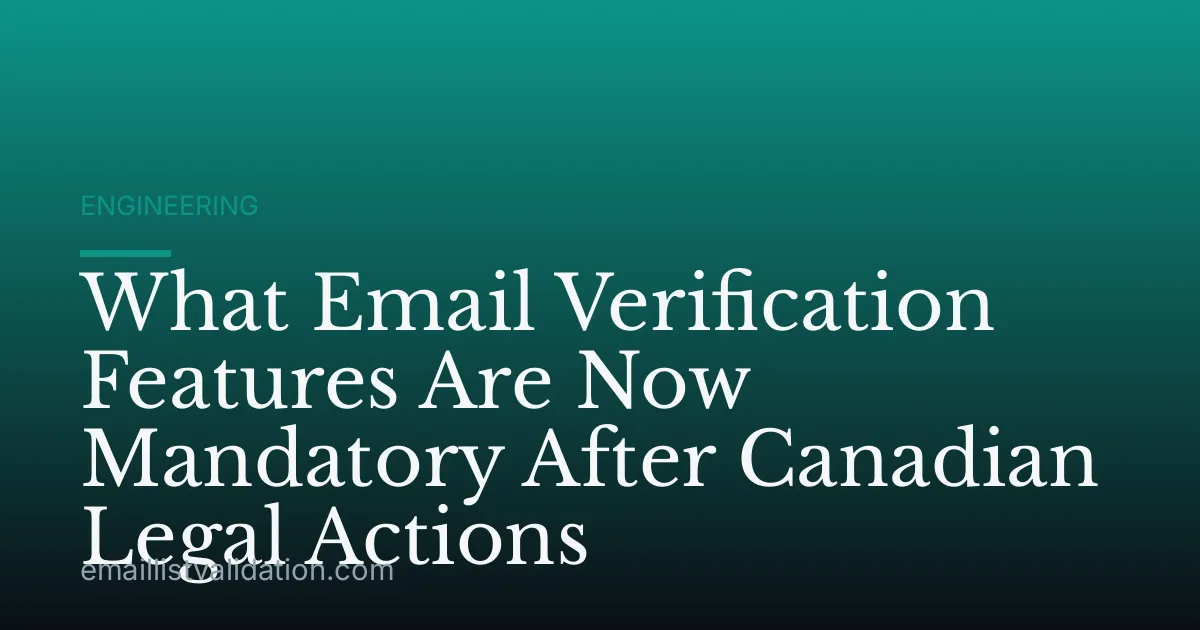 What Email Verification Features Are Now Mandatory After Canadian Legal Actions