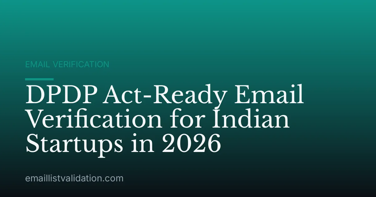 DPDP Act-Ready Email Verification for Indian Startups in 2026
