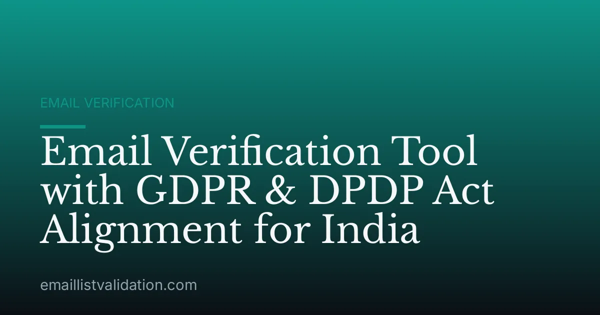 Email Verification Tool with GDPR & DPDP Act Alignment for India