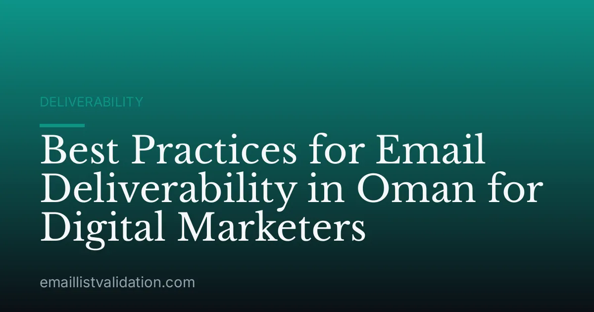Best Practices for Email Deliverability in Oman for Digital Marketers