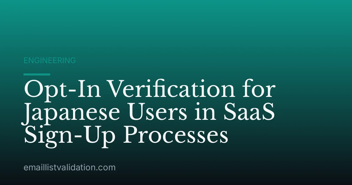 Opt-In Verification for Japanese Users in SaaS Sign-Up Processes