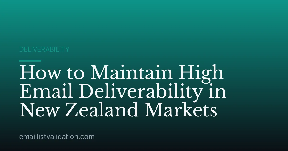 How to Maintain High Email Deliverability in New Zealand Markets