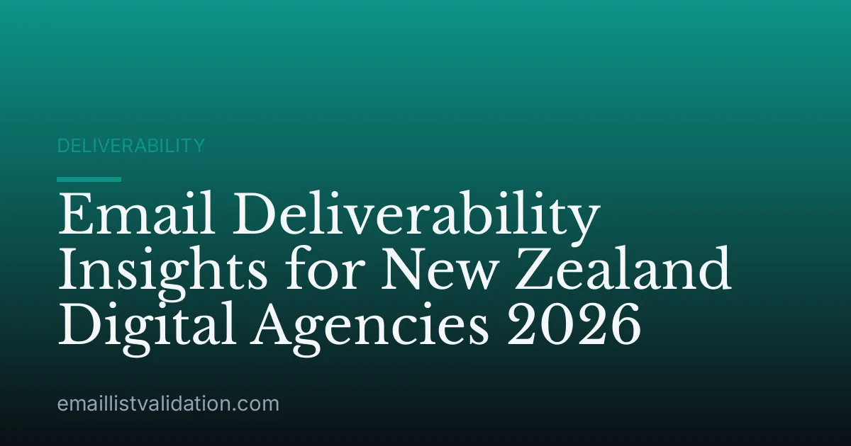 Email Deliverability Insights for New Zealand Digital Agencies 2026