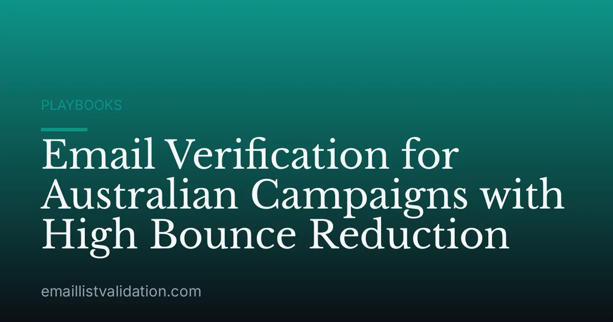 Email Verification for Australian Campaigns with High Bounce Reduction