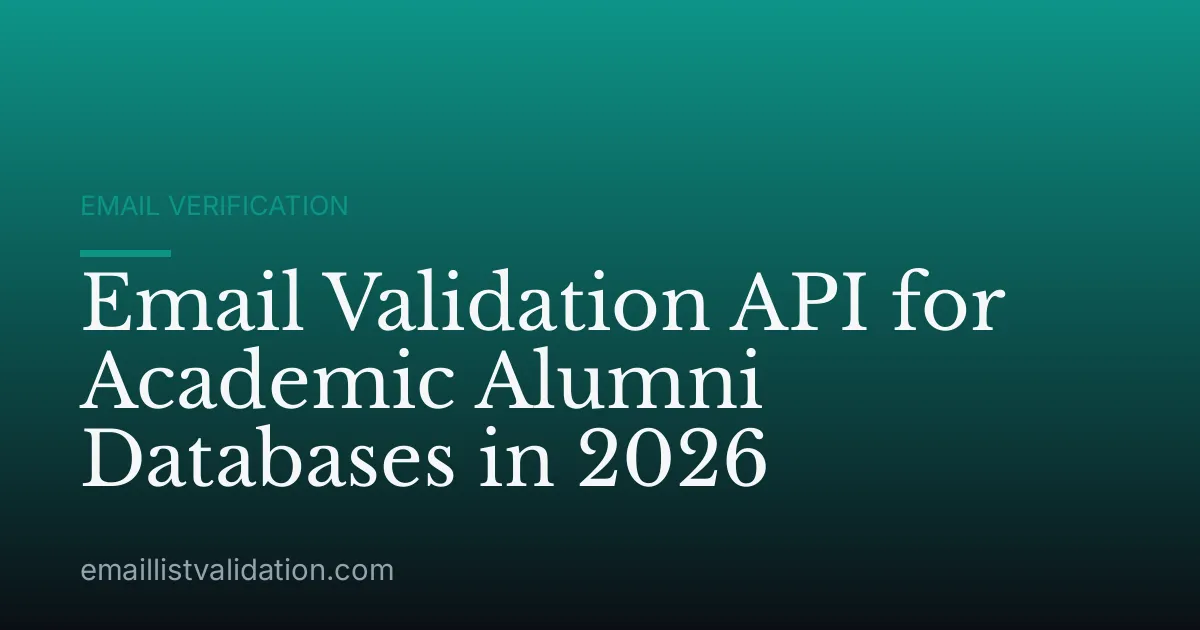 Email Validation API for Academic Alumni Databases in 2026