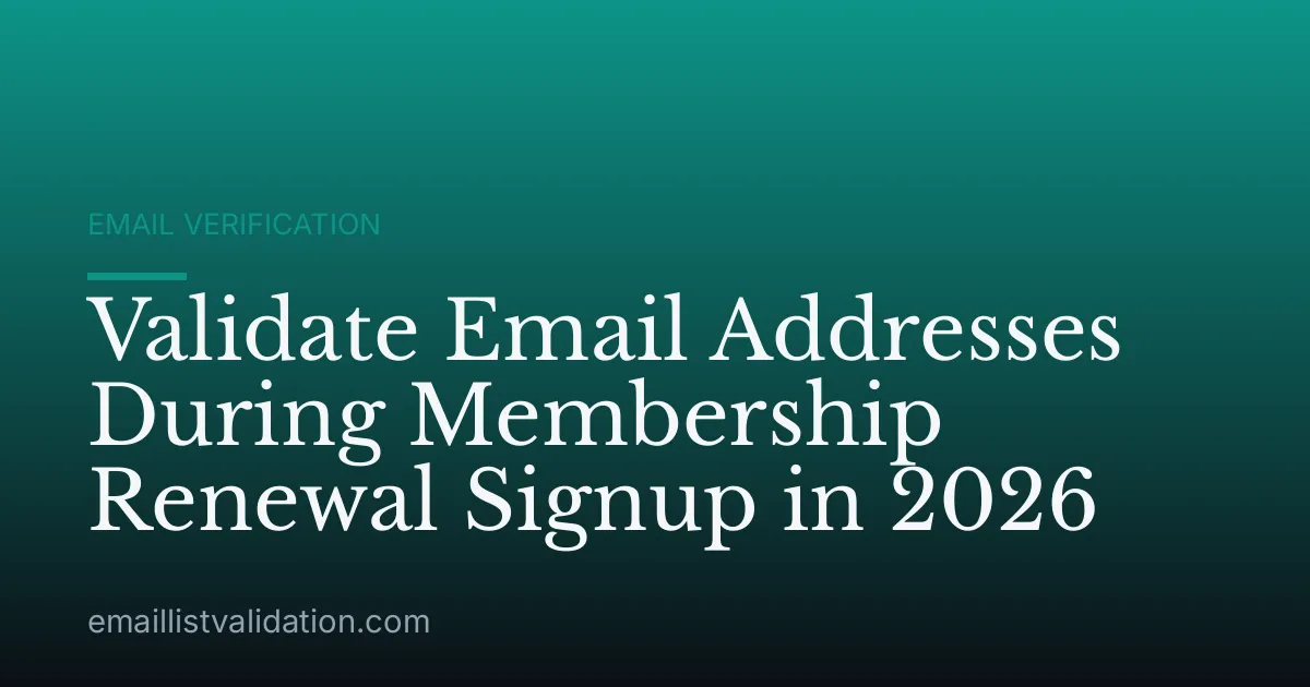 Validate Email Addresses During Membership Renewal Signup in 2026