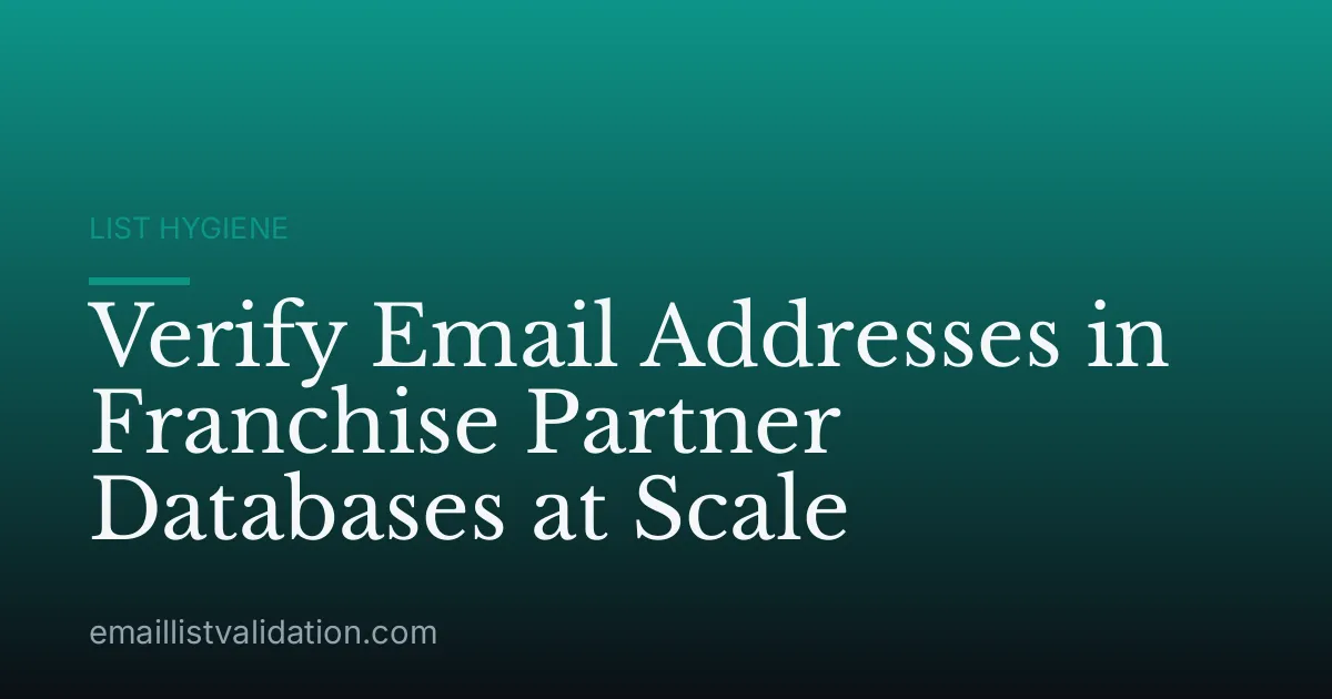 Verify Email Addresses in Franchise Partner Databases at Scale