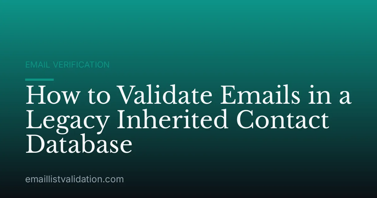 How to Validate Emails in a Legacy Inherited Contact Database
