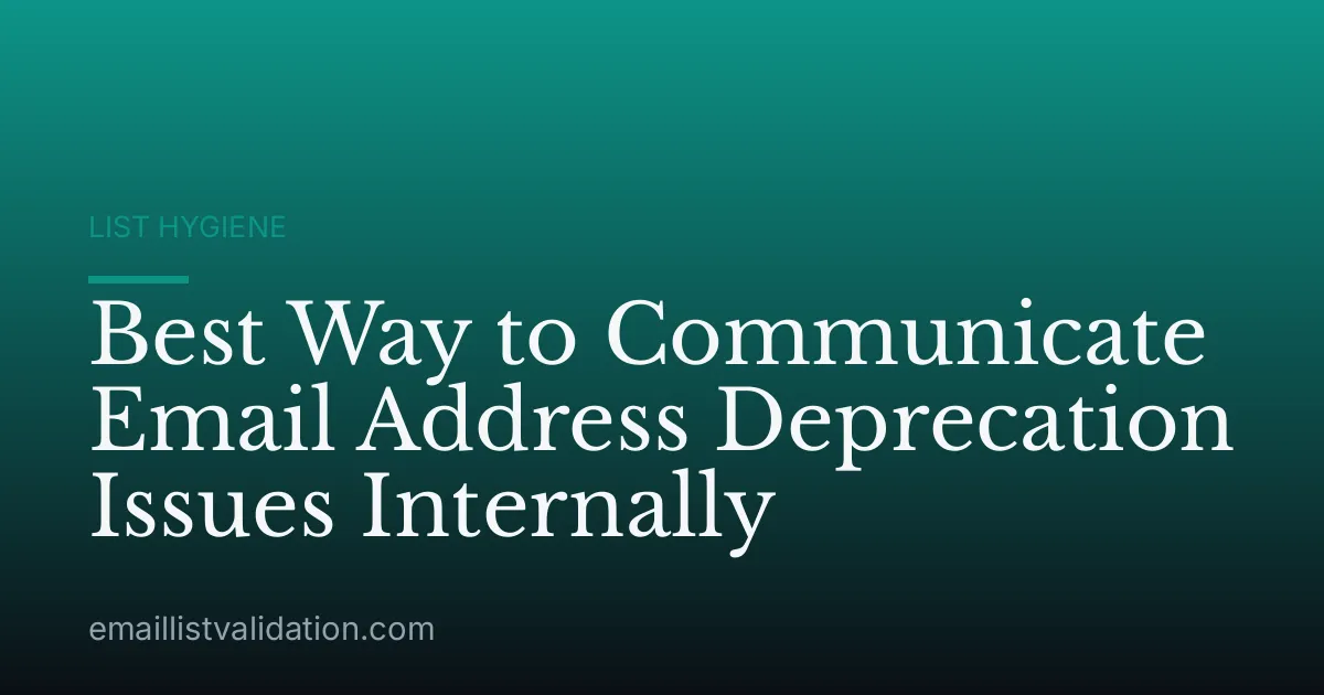 Best Way to Communicate Email Address Deprecation Issues Internally
