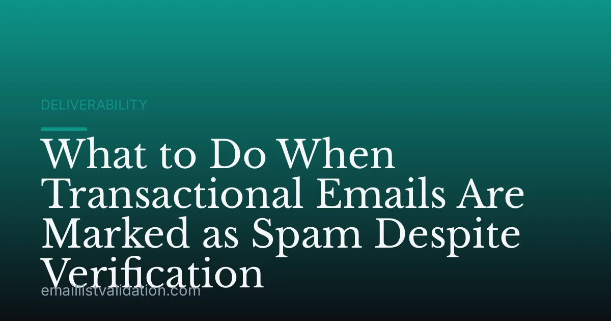 What to Do When Transactional Emails Are Marked as Spam Despite Verification