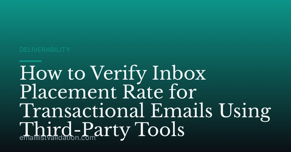 How to Verify Inbox Placement Rate for Transactional Emails Using Third-Party Tools