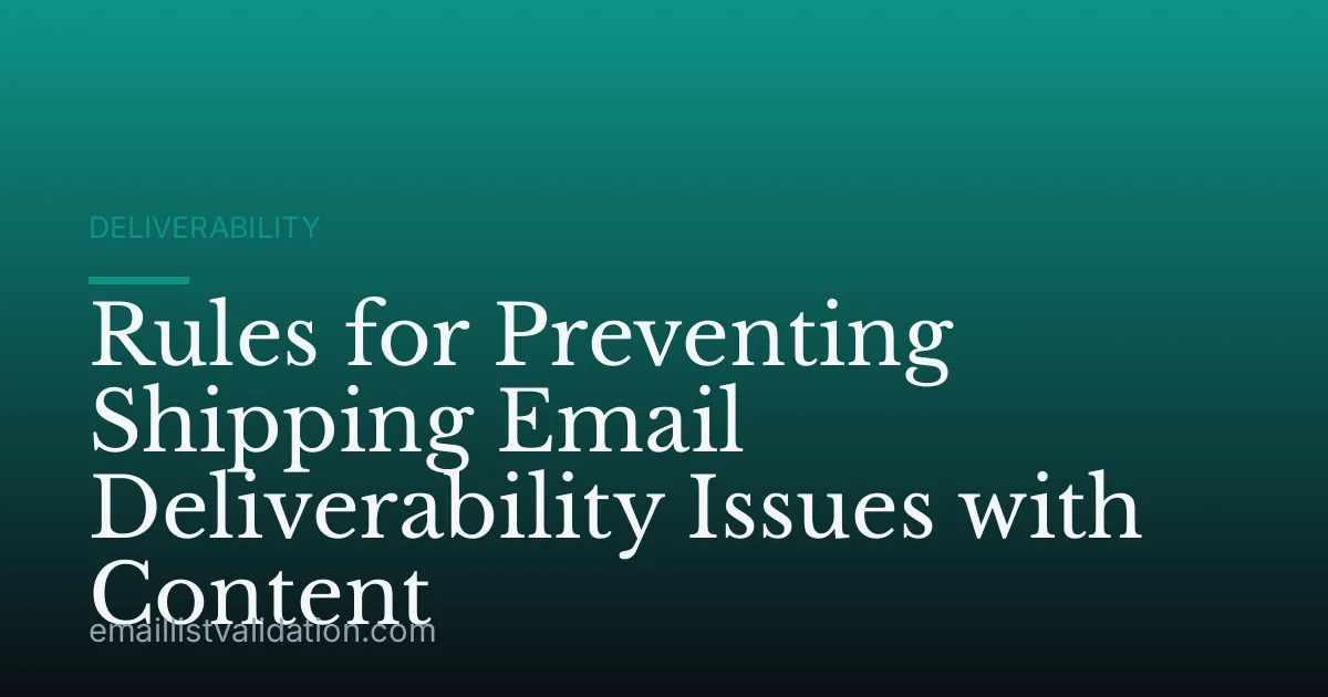 Rules for Preventing Shipping Email Deliverability Issues with Content